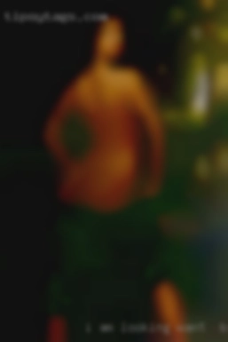 I am looking want to be fucked for just one person.