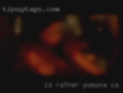 I'd rather Pomona, CA chat and get to know someone.