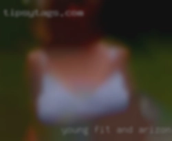 Young, fit and Arizona looking for sex established.